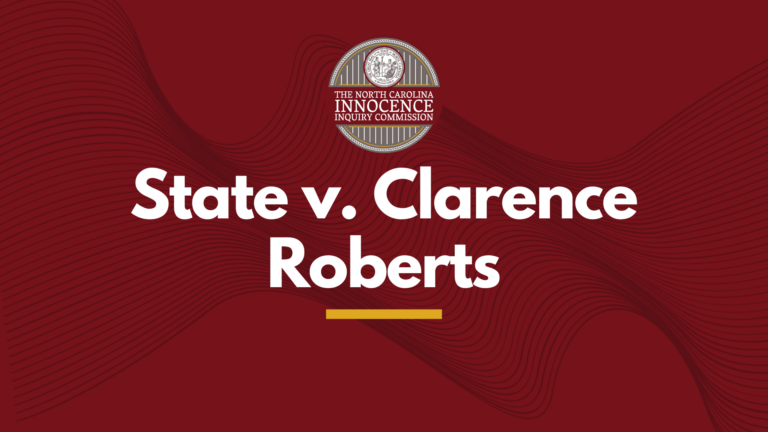 State v. Clarence Roberts | The North Carolina Innocence Inquiry ...
